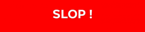 We have to talk about slop